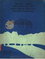 WEATHER-CLIMATE MODELING FOR REAL-TIME APPLICATIONS IN AGRICULTURE AND FOREST METEOROLOGY     PDF电子版封面     