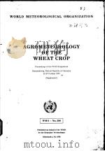 AGROMETEOROLOGY OF THE WHEAT CROP PROCEEDINGS OF THE WMO-SYMPOSIUM BRAUNSCHWEIG FEDERAL REPUBLIC OF PDF电子版封面