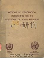 METHODS OF HYDROLOGICAL FORECASTING FOR THE UTILIZATION OF WATER RESOURCES WATER RESOURCES SERIES NO PDF电子版封面