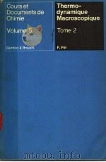 THERMODYNAMIQUE MACROSCOPIQUE  TOME 2     PDF电子版封面    FRANCIS FER 