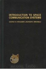 INTRODUCTION TO SPACE COMMUNICATION SYSTEMS PDF电子版封面 GEORGE N.KRASSNER JACKWON V.M