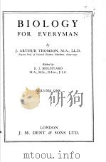 BIOLOGY FOR EVERYMAN VOLUME ONE PDF电子版封面 J.ARTHUR THOMSON E.J.HOLMYARD