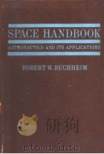 SPACE HANDBOOK:ASTRONAUTICS AND ITS APPLICATIONS PDF电子版封面 ROBERT W.BUCHHEIM