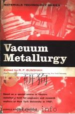 MATERIALS TECHNOLOGY SERIES VACUUM METALLURGY（ PDF版）