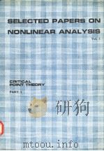 SELECTED PAPERS ON NONLINEAR ANALYSIS VOL.1 CRITICAL POINT THEORY PART 1 PDF电子版封面
