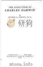 THE EVOLUTION OF CHARLES DARWIN 1927 PDF电子版封面 GEORGE A.DORSEY