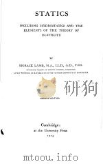 STATICS INCLUDING DYDROSTATICS AND THE ELEMENTS OF THE THEORY OF ELASTICITY SECOND EDITION PDF电子版封面 HORACE LAMB