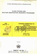 CLOUD PHYSICS AND WEATHER MODIFICATION RESEARCH PROGRAMME PAPERS SUBMITTED TO THE FIFTH WMO SCIENTIF PDF电子版封面
