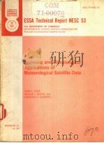 ESSA TECHNICAL REPORT NESC 53 ARCHIVING AND CLIMATOLOGICAL APPLICATIONS OF METEOROLOGICAL SATELLITE PDF电子版封面 JOHN A.LEESE ARTHUR L.BOOTH A