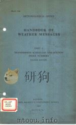 HANDBOOK OF WEATHER MESSAGES PART 1 TRANSMISSION SCHEDULES AND STATION INDEX NUMBERS FOURTH EDITION PDF电子版封面