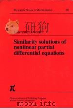 RESEARCH NOTES IN MATHEMATICS 88 SIMILARITY SOLUTIONS OF NONLINEAR PARTIAL DIFFERENTIAL EQUATIONS PDF电子版封面 0273086219
