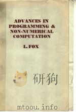 ADVANCES IN PROGRAMMING AND NON-NUMERICAL COMPUTATION PDF电子版封面 L.FOX