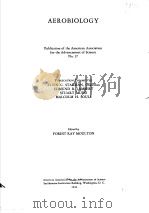 AEROBIOLOGY PUBLICATION OF THE AMERICAN ASSOCIATION FOR THE ADVANCEMENT OF SCIENCE NO.17 PDF电子版封面
