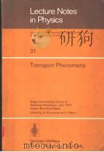 LECTURE NOTES IN PHYSICS 31 TRANSPORT PHENOMENA PDF电子版封面 3540069550 G.KIRCZENOW AND J.MARRO