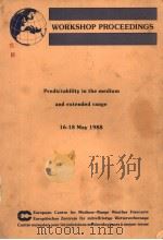 PREDICTABILITY IN THE MEDIUM AND EXTENDED RANGE PROCEEDINGS OF A WORKSHOP HELD AT ECMWF 16-18 MAY 19     PDF电子版封面     