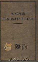 DIE KLIMATE DER ERDE GRUNDRISS DER KLIMAKUNDE PDF电子版封面 PROFESSOR DR.W.KOPPEN