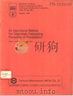 ESSA TECHNICAL MEMORANDUM WBTM TDL 27 AN OPERATIONAL METHOD FOR OBJECTIVELY FORECASTING PROBABILITY（ PDF版）