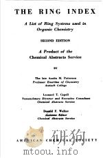 THE RING INDEX A LIST OF RING SYSTEMS USED IN ORGANIC CHEMISTRY SECOND EDITION A PRODUCT OF THE C PDF电子版封面