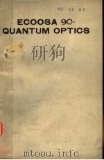 ECOOSA 90-QUANTUM OPTICS PDF电子版封面 0854980458
