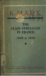 K.MARX THE CLASS STRUGGLES IN FRANCE 1848 TO 1850 PDF电子版封面