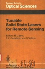 TUNABLE SOLID STATE LASERS FOR REMOTE SENSING PDF电子版封面 3540161686 R.L.BYER E.K.GUSTAFSON R.TRE