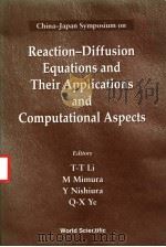 REACTION-DIFFUSION DQUATIONS AND THEIR APPLICATIONS AND COMPUTATIONAL ASPECTS PDF电子版封面 9810226675 T-T LI M MIMURA Y NISHIURA