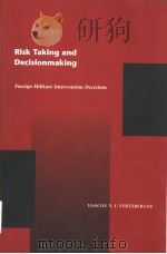 RISK TAKING AND DECISIONMAKING FOREIGN MILITARY INTERVENTION DECISIONS（ PDF版）