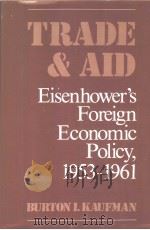 TRADE AND AID EISENHOWER'S FOREIGN ECONOMIC POLICY 1953-1961（ PDF版）