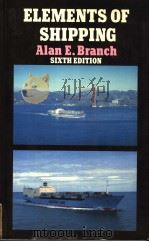 ELEMENTS OF SHIPPING (SIXTH EDITION) PDF电子版封面 0412322404 ALAN E.BRANCH