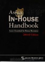 ASIAN IN-HOUSE HANDBOOK ASIA'S ESSENTIAL IN-HOUSE RESOURCE 2004-05 EDITION PDF电子版封面