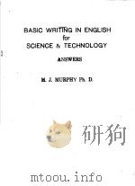 BASIC WRITING IN ENGLISH FOR SCIENCE&TECHNOLOGY ANSWERS 1983 PDF电子版封面 9971947498 M.J.MURPHY PH.D.