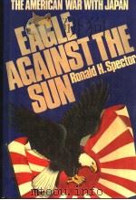 EAGLE AGAINST THE SUN 1985 PDF电子版封面 0029303605