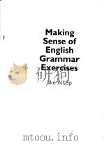 MAKING SENSE OF ENGLISH GRAMMAR EXERCISES 1989 PDF电子版封面 0304313947 JAKE ALLSOP