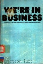 WE'RE IN BUSINESS ENGLISH FOR COMMERCIAL PRACTICE AND INTERNATIONAL TRADE TEACHER'S BOOK 1983 PDF电子版封面 0582748739