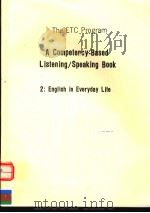 THE ETC PROGRAM A COMPETENCY-BASED LISTENING/SPEAKING BOOK 2:ENGLISH IN EVERYDAY LIFE 1988 PDF电子版封面 0394353412 ELAINE KIRN