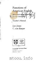 FUNCTIONS OF AMERICAN ENGLISH COMMUNICATION ACTIVITIES FOR THE CLASSROOM TEACHER'S MANUAL 1983 PDF电子版封面 0521285283