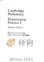 CAMBRIDGE PROFICIENCY EXAMINATION PRACTICE 3 TEACHER'S BOOK 1990 PDF电子版封面 0521367786