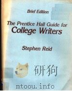 THE PRENTICE HALL GUIDE FOR COLLEGE WRITERS BRIEF EDITION 1989 PDF电子版封面 013150178X STEPHEN REID