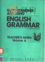 UNDERSTANDING AND USING ENGLISH GRAMMAR SECOND EDITION TEACHER'S GUIDE VOLUME A 1991 PDF电子版封面 0139439943