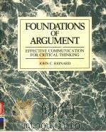 FOUNDATIONS OF ARGUMENT EFFECTIVE COMMUNICATION FOR CRITICAL THINKING 1991 PDF电子版封面 0697053385 JOHN C.REINARD