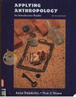 APPLYING ANTHROPOLOGY AN INTRODUCTORY READER FIFTH EDITION 1989 PDF电子版封面 0767404653