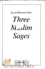 THREE MUSLIM SAGES 1997 PDF电子版封面 0882065009