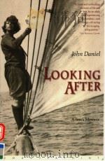 LOOKING AFTER 1996 PDF电子版封面 1887178236 JOHN DANIEL