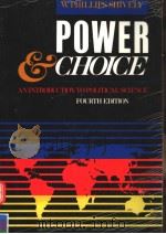 POWER AND CHOICE AN INTRODUCTION TO POLITICAL SCIENCE FOURTH EDITION 1987 PDF电子版封面 0070570019