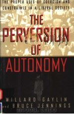 THE PERVERSION OF AUTONOMY   1996  PDF电子版封面  0684827840   
