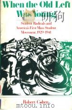 WHEN THE OLD LEFT WAS YOUNG 1993 PDF电子版封面 0195060997 ROBERT COHEN