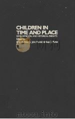 CHILDREN IN TIME AND PLACE DEVELOPMENTAL AND HISTORICAL INSIGHTS 1993 PDF电子版封面 0521417848