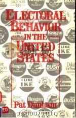 ELECTORAL BEHAVIOR IN THE UNITED STATES 1991 PDF电子版封面 0132585596 PAT DUNHAM