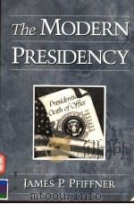 THE MODERN PRESIDENCY 1994 PDF电子版封面 0312075065