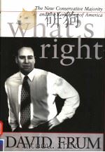 WHAT'S RIGHT THE NEW CONSERVATIVE MAJORITY AND THE REMAKING OF AMERICA 1994 PDF电子版封面 0465041973 DAVID FRUM